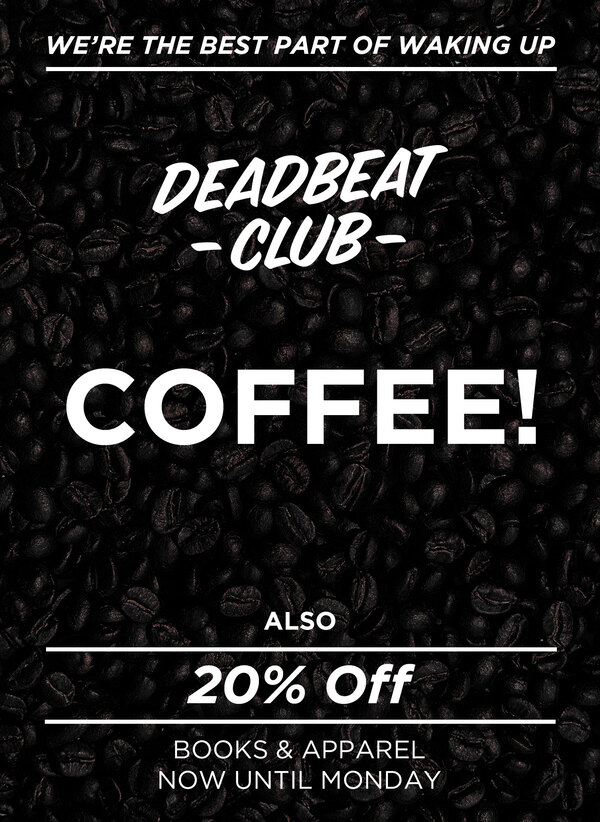 Deadbeat Club - Black Friday!!!